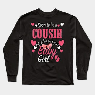 Soon To Be Cousin of Beautiful Baby Girl Gender Reveal 2024 Long Sleeve T-Shirt